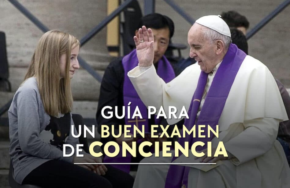 ¿Cómo hacer un buen examen de conciencia antes de confesarse? La guía del Papa Francisco