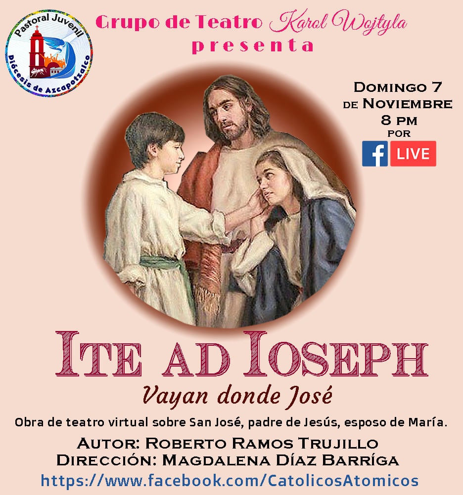 Obra de teatro Ite ad Joseph que se presentará por internet.