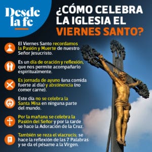 Viernes Santo: ¿qué es y qué se celebra? | Desde la Fe