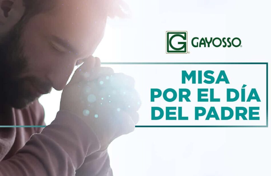 Participa en esta Misa por el Día del Padre y anota a tu ser querido