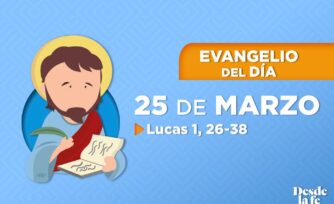 Evangelio del día y reflexión breve - 25 de marzo de 2022