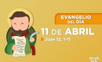Evangelio del día y reflexión breve - 11 de abril de 2022