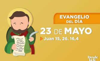 Evangelio del día y reflexión breve - 23 de mayo de 2022