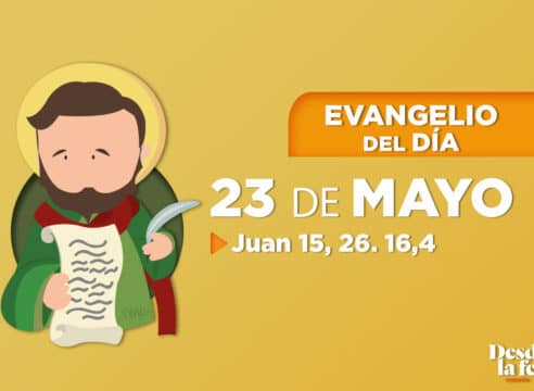 Evangelio del día y reflexión breve - 23 de mayo de 2022