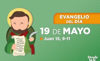 Evangelio del día y reflexión breve - 19 de mayo de 2022