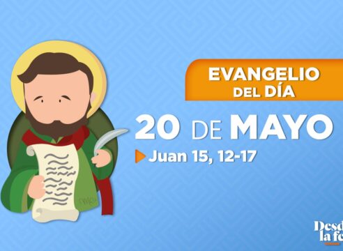 Evangelio del día y reflexión breve - 20 de mayo de 2022