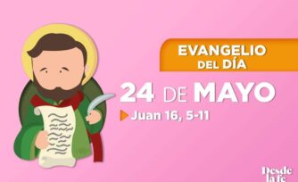 Evangelio del día y reflexión breve - 24 de mayo de 2022