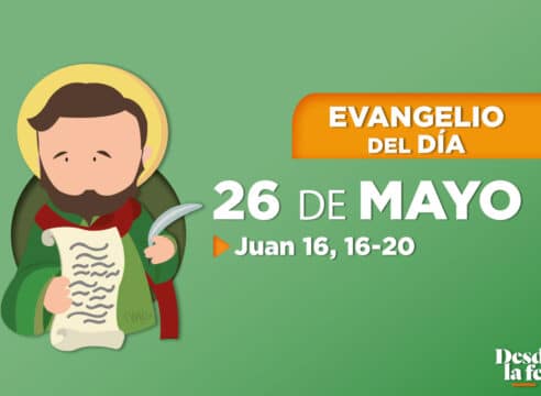 Evangelio del día y reflexión breve - 26 de mayo de 2022