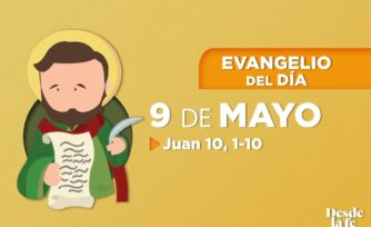 Evangelio del día y reflexión breve - 9 de mayo de 2022