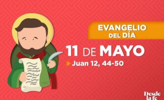 Evangelio del día y reflexión breve - 11 de mayo de 2022