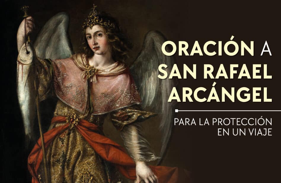 Oración a san Rafael Arcángel para la protección en un viaje