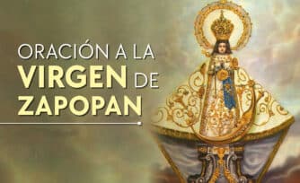 Oración a la Virgen de Zapopan para pedir un milagro