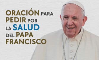 Oración para pedir por la salud del Papa Francisco