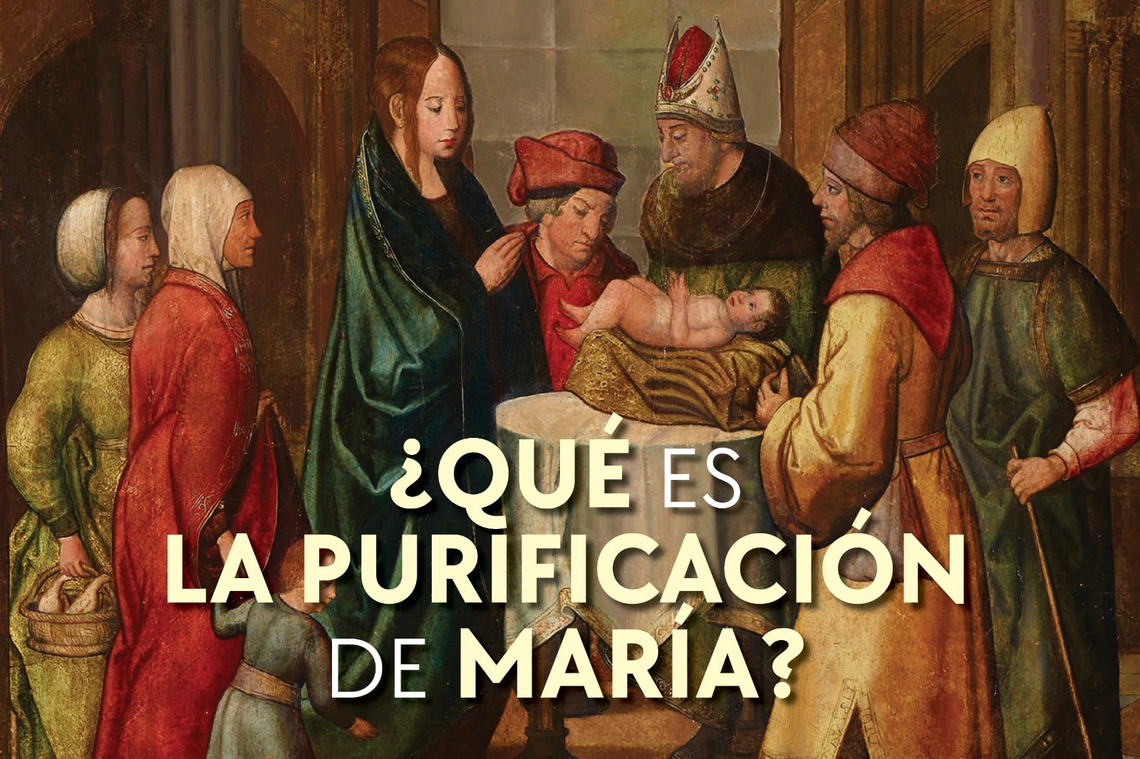 ¿Qué es la Purificación de María y por qué se celebra el Día de la Candelaria?
