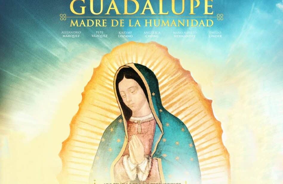 Abren preventa en México del estreno mundial de “Guadalupe: Madre de la Humanidad”