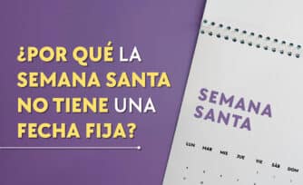 ¿Por qué la Semana Santa cambia de fecha cada año?