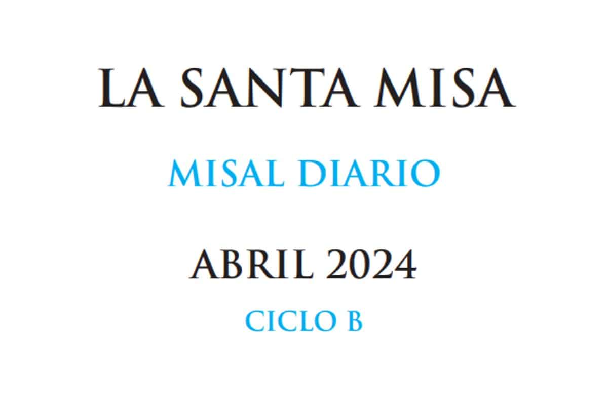 Misal Mensual Abril 2024 – Santa Misa (Con las Lecturas y el Evangelio del día)