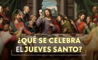 ¿Qué se celebra el Jueves Santo? Te damos una explicación completa