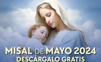 Misal Mensual Mayo 2024 – Santa Misa (Con las Lecturas y el Evangelio del día)