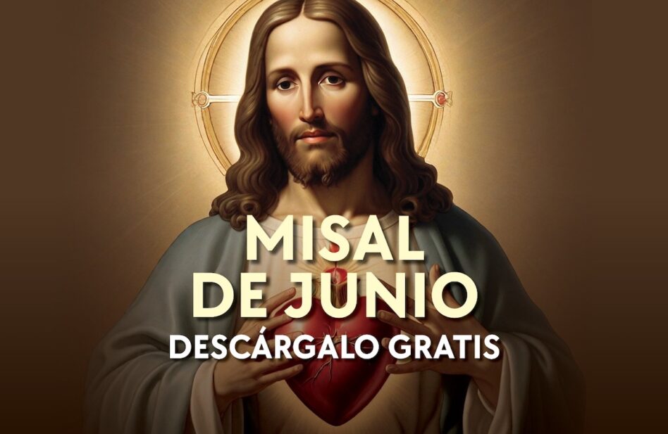 Misal Mensual Junio 2024 – Santa Misa (Con las Lecturas y el Evangelio del día)
