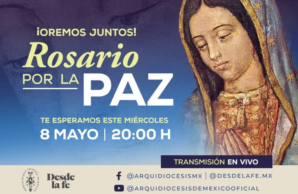 Participa en el Rosario por la Paz en el Mundo 2024 este 8 de mayo ¡Conoce los detalles!