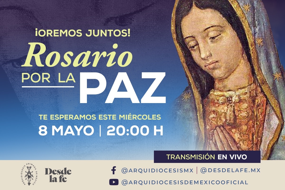 Participa en el Rosario por la Paz en el Mundo 2024 este 8 de mayo ¡Conoce los detalles!