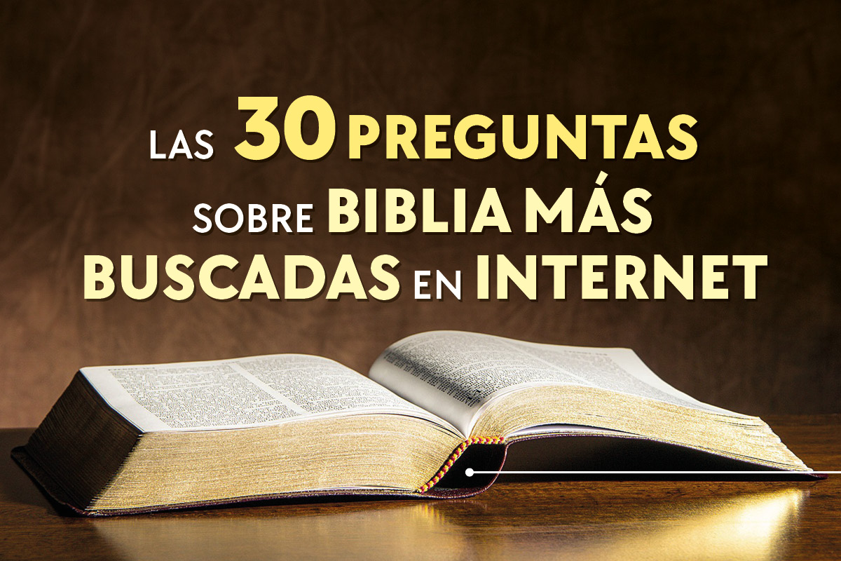 ¿Qué dice la Biblia sobre...? Estas son las 30 preguntas que más busca la gente en internet