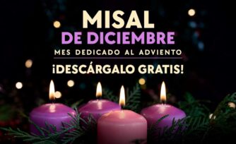 Misal Mensual Diciembre 2024 – Santa Misa (Con las Lecturas y el Evangelio del día)