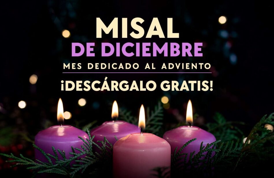 Misal Mensual Diciembre 2024 – Santa Misa (Con las Lecturas y el Evangelio del día)