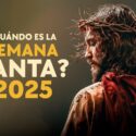 ¿Cuándo será Semana Santa 2025? Conoce las fechas y qué se celebra cada día