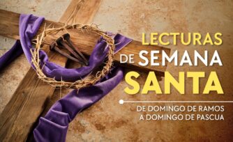 Lecturas y Evangelios de las Misas de Semana Santa 2025