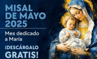 Misal Mensual Mayo 2025 – Santa Misa (Con Lecturas y Evangelio del día)