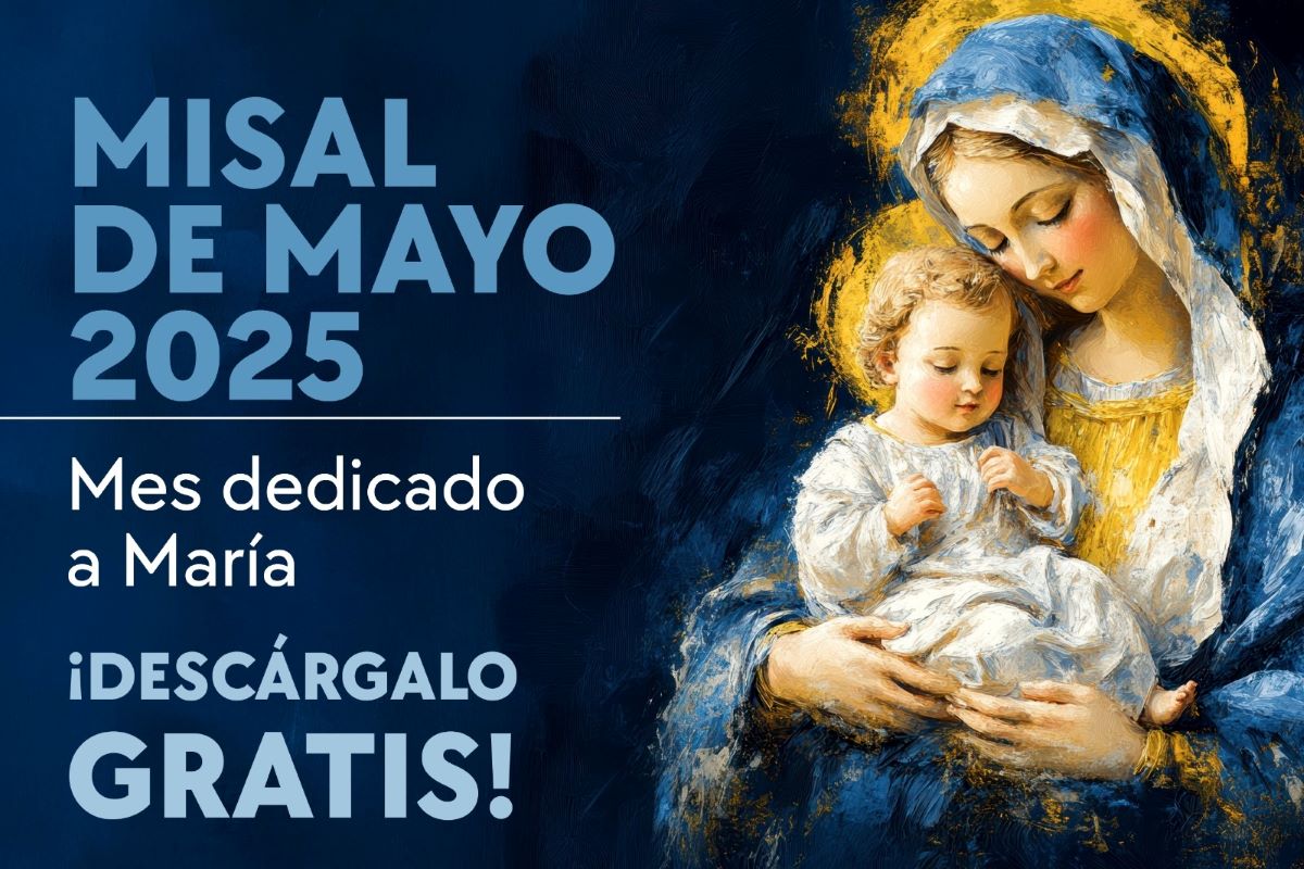 Misal Mensual Mayo 2025 – Santa Misa (Con Lecturas y Evangelio del día)