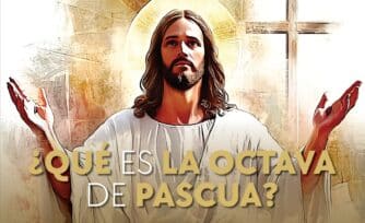 ¿Qué es la Octava de Pascua?
