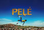 Póster de la película Pelé: El nacimiento de una leyenda, con un futbolista realizando una chilena frente al nombre de Pelé, símbolo de la fe, la familia y la superación que marcaron la vida del Rey del fútbol.